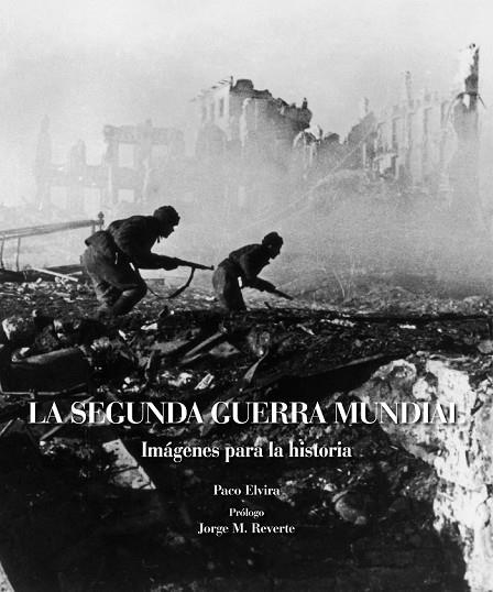 LA SEGUNDA GUERRA MUNDIAL | 9788497858984 | ELVIRA, PACO | Llibreria Online de Vilafranca del Penedès | Comprar llibres en català