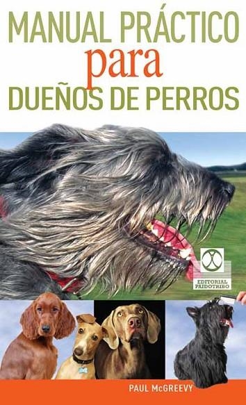 MANUAL PRACTICO PARA DUEÑOS DE PERROS | 9788499101798 | MCGREEVY, PAUL | Llibreria L'Odissea - Libreria Online de Vilafranca del Penedès - Comprar libros