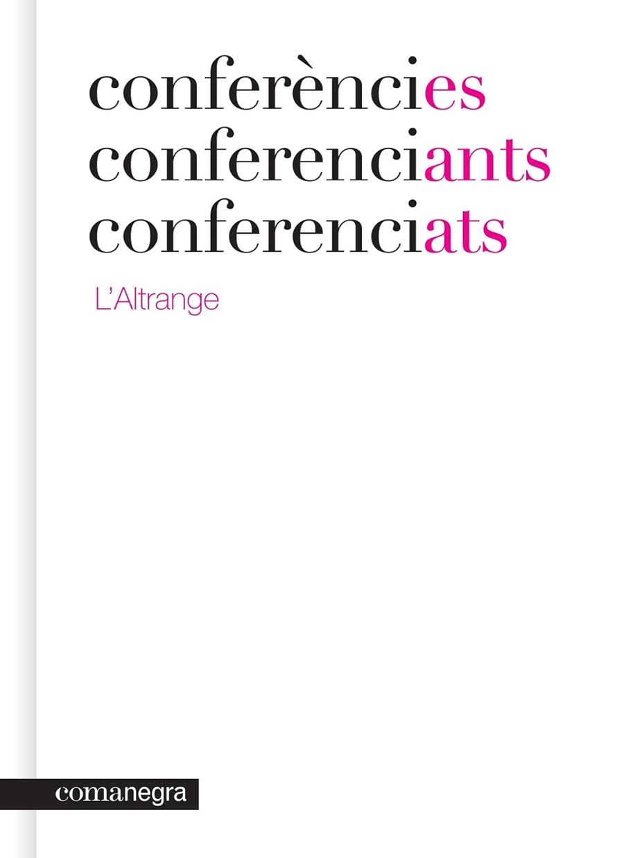 CONFERÈNCIES CONFERENCIANTS CONFERENCIATS | 9788415097457 | L'ALTRANGE | Llibreria Online de Vilafranca del Penedès | Comprar llibres en català
