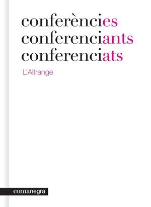 CONFERÈNCIES CONFERENCIANTS CONFERENCIATS | 9788415097457 | L'ALTRANGE | Llibreria Online de Vilafranca del Penedès | Comprar llibres en català