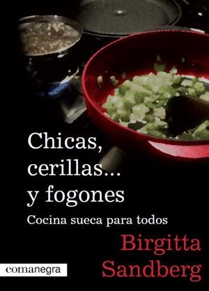 CHICAS CERILLAS Y FOGONES COCINA SUECA PARA TODOS | 9788493751944 | SANDBERG, BRIGITTA | Llibreria Online de Vilafranca del Penedès | Comprar llibres en català