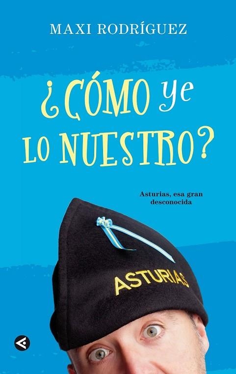 CÓMO YE LO NUESTRO | 9788403012899 | RODRÍGUEZ, MAXI | Llibreria L'Odissea - Libreria Online de Vilafranca del Penedès - Comprar libros