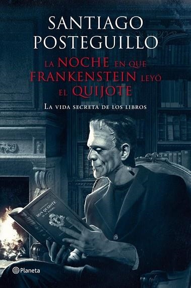 LA NOCHE EN QUE FRANKENSTEIN LEYÓ EL QUIJOTE | 9788408009610 | POSTEGUILLO, SANTIAGO | Llibreria Online de Vilafranca del Penedès | Comprar llibres en català