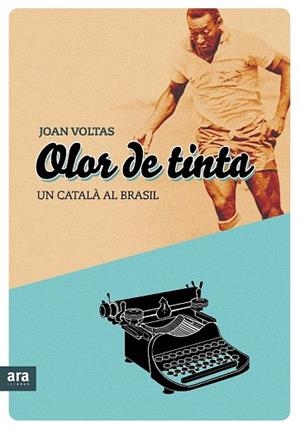OLOR DE TINTA UN CATALA AL BRASIL | 9788492907823 | VOLTAS, JOAN | Llibreria L'Odissea - Libreria Online de Vilafranca del Penedès - Comprar libros