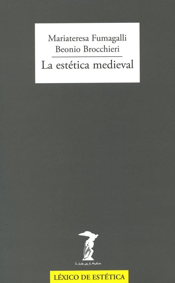 LA ESTÉTICA MEDIEVAL | 9788477749448 | FUMAGALLI BEONIO BROCCHIERI, MARIATERESA | Llibreria L'Odissea - Libreria Online de Vilafranca del Penedès - Comprar libros