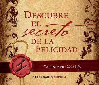 DESCUBRE EL SECRETO DE LA FELICIDAD CALENDARIO 2013 | 9788448006235 | AA. VV. | Llibreria L'Odissea - Libreria Online de Vilafranca del Penedès - Comprar libros