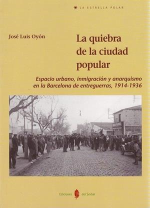 LA QUIEBRA DE LA CIUDAD POPULAR | 9788476285190 | OYON, JOSE LUIS | Llibreria L'Odissea - Libreria Online de Vilafranca del Penedès - Comprar libros