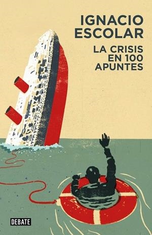 LA CRISIS EN 100 APUNTES | 9788499922263 | ESCOLAR, IGNACIO | Llibreria L'Odissea - Libreria Online de Vilafranca del Penedès - Comprar libros