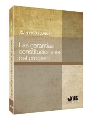 LAS GARANTÍAS CONSTITUCIONALES DEL PROCESO | 9788476989449 | PICÓ I JUNOY, JOAN | Llibreria L'Odissea - Libreria Online de Vilafranca del Penedès - Comprar libros