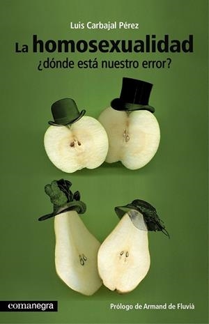 LA HOMOSEXUALIDAD DÓNDE ESTÁ NUESTRO ERROR | 9788415097532 | CARBAJAL PÉREZ, LUIS | Llibreria Online de Vilafranca del Penedès | Comprar llibres en català