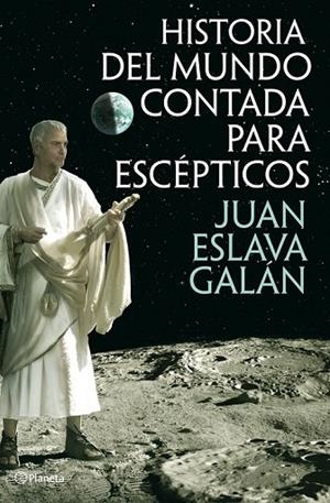 HISTORIA DEL MUNDO CONTADA PARA ESCÉPTICOS | 9788408013822 | ESLAVA GALAN, J | Llibreria Online de Vilafranca del Penedès | Comprar llibres en català