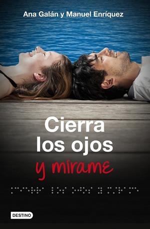 CIERRA LOS OJOS Y MÍRAME | 9788408009818 | GALAN, ANA / ENRIQUEZ, MANUEL | Llibreria L'Odissea - Libreria Online de Vilafranca del Penedès - Comprar libros