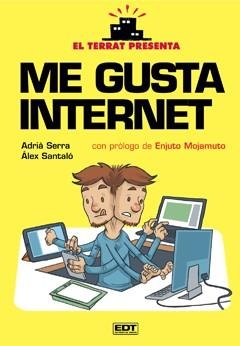 ME GUSTA INTERNET | 9788499474786 | SANTALO, ALEX / SERRA, ADRIA | Llibreria L'Odissea - Libreria Online de Vilafranca del Penedès - Comprar libros