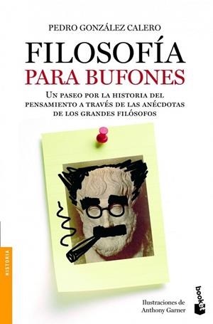 FILOSOFÍA PARA BUFONES | 9788408005223 | GONZÁLEZ CALERO, PEDRO | Llibreria L'Odissea - Libreria Online de Vilafranca del Penedès - Comprar libros
