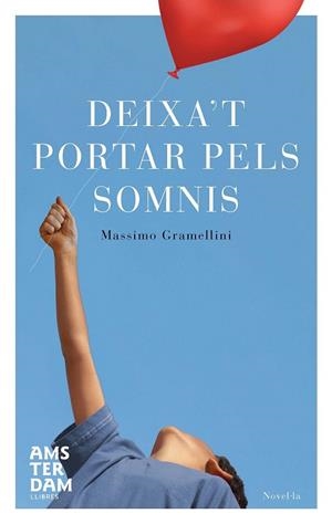 DEIXA'T PORTAR PELS SOMNIS | 9788492941834 | GRAMELLINI, MASSIMO | Llibreria L'Odissea - Libreria Online de Vilafranca del Penedès - Comprar libros