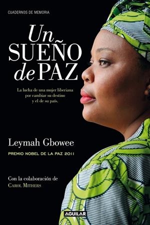 UN SUEÑO DE PAZ ( MIGHTY BE OUR POWERS ) | 9788403012561 | GBOWEE, LEYMAH - MITHERS, CAROL | Llibreria Online de Vilafranca del Penedès | Comprar llibres en català