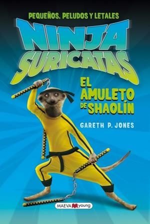 NINJAS SURICATAS EL AMULETO DE SAOLIN | 9788415532347 | JONES, GARETH P | Llibreria Online de Vilafranca del Penedès | Comprar llibres en català