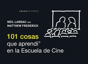 101 COSAS QUE APRENDÍ EN LA ESCUELA DE CINE | 9788415289463 | LANDAU, NEIL | Llibreria Online de Vilafranca del Penedès | Comprar llibres en català