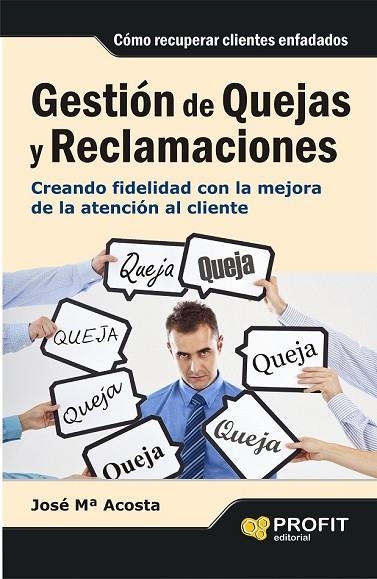 GESTIÓN DE QUEJAS Y RECLAMACIONES | 9788415505310 | ACOSTA VERA, JOSÉ MARIA | Llibreria L'Odissea - Libreria Online de Vilafranca del Penedès - Comprar libros
