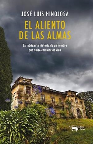 EL ALIENTO DE LAS ALMAS | 9788477749905 | HINOJOSA, JOSÉ LUIS | Llibreria L'Odissea - Libreria Online de Vilafranca del Penedès - Comprar libros