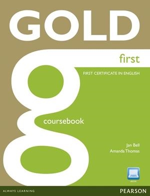 GOLD FIRST COURSEBOOK - FIRST CERTIFICATE IN ENGLISH | 9781408297896 | BELL, J | Llibreria Online de Vilafranca del Penedès | Comprar llibres en català