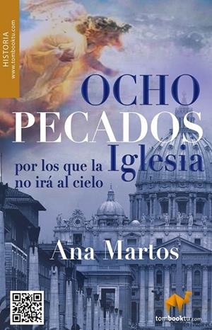 OCHO PECADOS POR LOS QUE LA IGLESIA NO IRÁ AL CIELO? Y NO PEDIRÁ PERDÓN | 9788415747024 | MARTOS RUBIO, ANA | Llibreria Online de Vilafranca del Penedès | Comprar llibres en català