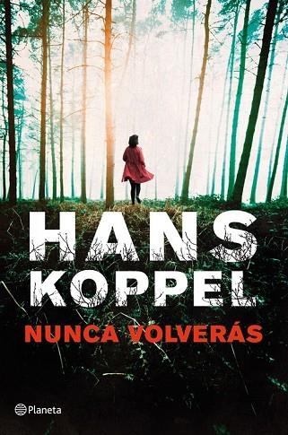 NUNCA VOLVERÁS | 9788408013945 | KOPPEL, HANS | Llibreria Online de Vilafranca del Penedès | Comprar llibres en català