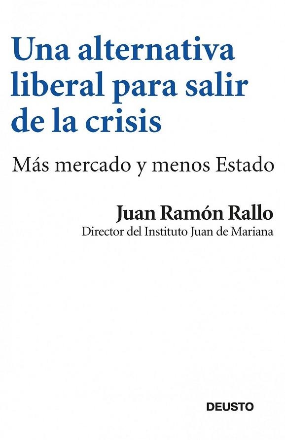 UNA ALTERNATIVA LIBERAL PARA SALIR DE LA CRISIS | 9788423412969 | RALLO, JUAN RAMON | Llibreria L'Odissea - Libreria Online de Vilafranca del Penedès - Comprar libros