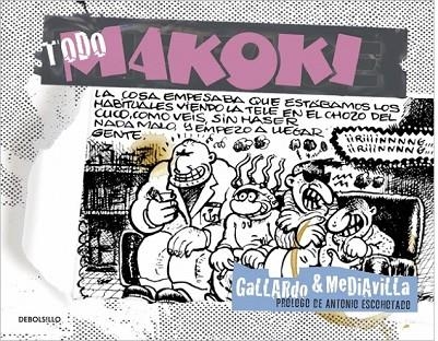 TODO MAKOKI | 9788499898698 | GALLARDO,MIGUEL / MEDIAVILLA,JUAN | Llibreria L'Odissea - Libreria Online de Vilafranca del Penedès - Comprar libros