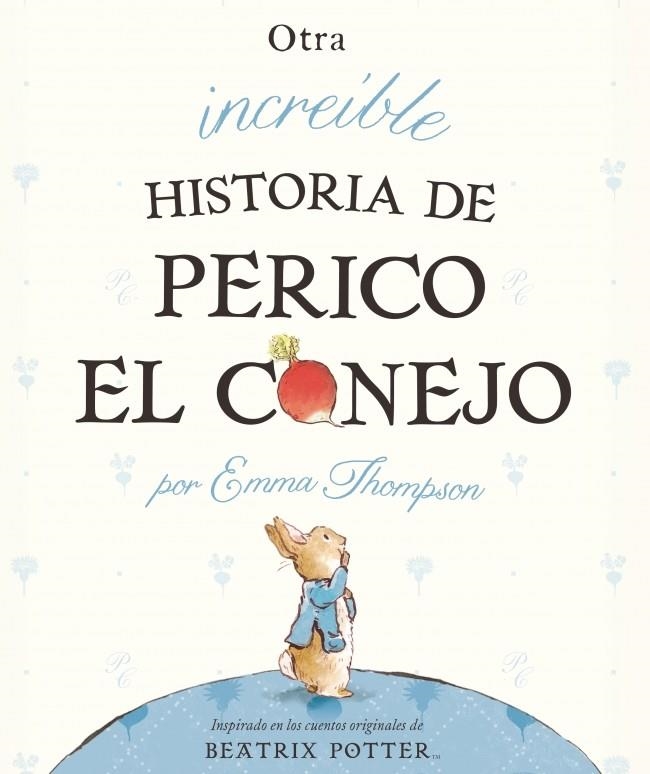 OTRA INCREÍBLE HISTORIA DE PERICO EL CONEJO | 9788448834050 | TAYLOR, ELEANOR / THOMPSON, EMMA | Llibreria L'Odissea - Libreria Online de Vilafranca del Penedès - Comprar libros
