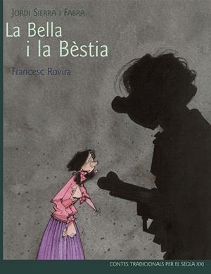 LA BELLA I LA BESTIA | 9788468306087 | SIERRA I FABRA, JORDI, ROVIRA, FRANCESC | Llibreria L'Odissea - Libreria Online de Vilafranca del Penedès - Comprar libros