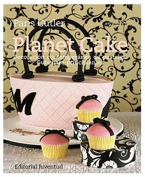 PLANET CAKE | 9788426139276 | CUTLER, PARIS | Llibreria L'Odissea - Libreria Online de Vilafranca del Penedès - Comprar libros