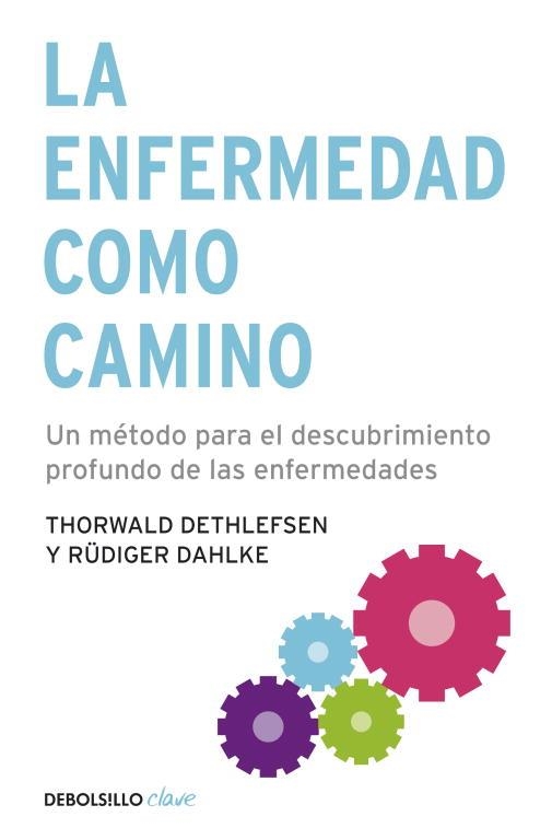 LA ENFERMEDAD COMO CAMINO | 9788499083551 | DETHLEFSEN/DAHLKE | Llibreria L'Odissea - Libreria Online de Vilafranca del Penedès - Comprar libros