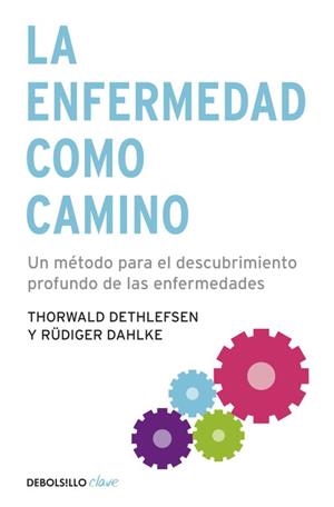 LA ENFERMEDAD COMO CAMINO | 9788499083551 | DETHLEFSEN/DAHLKE | Llibreria L'Odissea - Libreria Online de Vilafranca del Penedès - Comprar libros