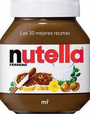 NUTELLA LAS 30 MEJORES RECETAS | 9788427036611 | AA. VV. | Llibreria L'Odissea - Libreria Online de Vilafranca del Penedès - Comprar libros