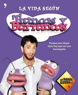 LA VIDA SEGÚN TRANCAS Y BARRANCAS | 9788499982182 | EL HORMIGUERO 3.0 | Llibreria L'Odissea - Libreria Online de Vilafranca del Penedès - Comprar libros