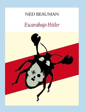 ESCARABAJO HITLER | 9788494029332 | BEAUMAN, NED | Llibreria L'Odissea - Libreria Online de Vilafranca del Penedès - Comprar libros
