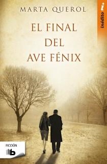 EL FINAL DEL AVE FENIX | 9788498727166 | QUEROL BENÈCH, MARTA | Llibreria L'Odissea - Libreria Online de Vilafranca del Penedès - Comprar libros
