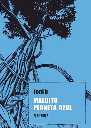 MALDITO PLANETA AZUL | 9788492865659 | B, JONI | Llibreria Online de Vilafranca del Penedès | Comprar llibres en català