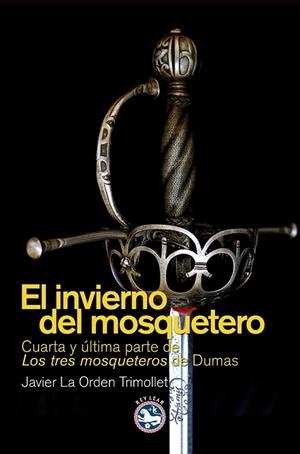 EL INVIERNO DEL MOSQUETERO | 9788494014956 | LA ORDEN TRIMOLLET, JAVIER | Llibreria L'Odissea - Libreria Online de Vilafranca del Penedès - Comprar libros