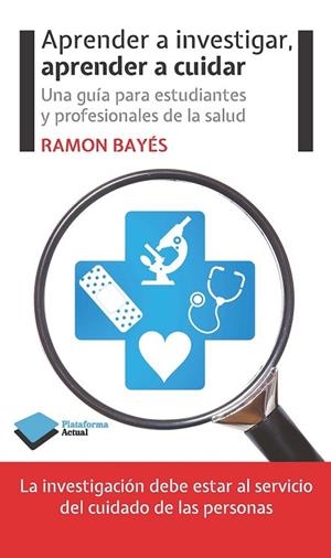 APRENDER A INVESTIGAR APRENDER A CUIDAR | 9788415577676 | BAYÉS, RAMON | Llibreria Online de Vilafranca del Penedès | Comprar llibres en català