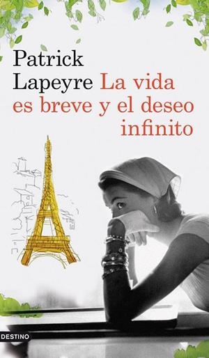 LA VIDA ES BREVE Y EL DESEO INFINITO | 9788423339204 | LAPEYRE, PATRICK (1949- ) | Llibreria Online de Vilafranca del Penedès | Comprar llibres en català