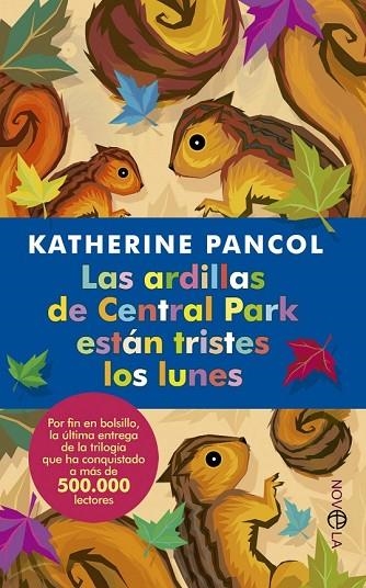 LAS ARDILLAS DE CENTRAL PARK ESTAN TRISTES LOS LUNES | 9788499704098 | PANCOL, KATHERINE | Llibreria L'Odissea - Libreria Online de Vilafranca del Penedès - Comprar libros