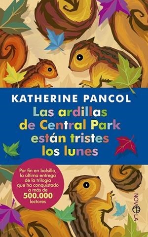 LAS ARDILLAS DE CENTRAL PARK ESTAN TRISTES LOS LUNES | 9788499704098 | PANCOL, KATHERINE | Llibreria Online de Vilafranca del Penedès | Comprar llibres en català
