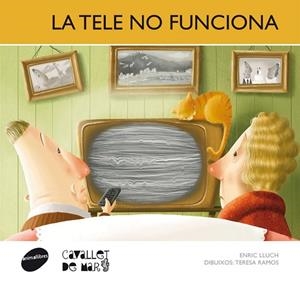 LA TELE NO FUNCIONA | 9788415095712 | LLUCH GIRBÉS, ENRIC | Llibreria L'Odissea - Libreria Online de Vilafranca del Penedès - Comprar libros