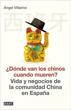 ADÓNDE VAN LOS CHINOS CUANDO MUEREN? | 9788499922300 | VILLARINO, ANGEL | Llibreria Online de Vilafranca del Penedès | Comprar llibres en català