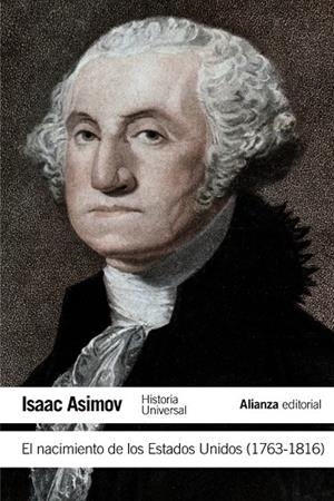 EL NACIMIENTO DE LOS ESTADOS UNIDOS (1763-1816) | 9788420609706 | ASIMOV, ISAAC | Llibreria L'Odissea - Libreria Online de Vilafranca del Penedès - Comprar libros