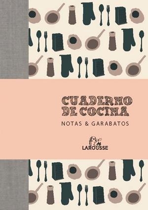 CUADERNO DE COCINA. NOTAS & GARABATOS | 9788415411673 | LAROUSSE EDITORIAL | Llibreria Online de Vilafranca del Penedès | Comprar llibres en català