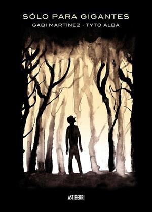 SÓLO PARA GIGANTES | 9788415163886 | MARTÍNEZ, GABI / ALBA, TYTO | Llibreria Online de Vilafranca del Penedès | Comprar llibres en català