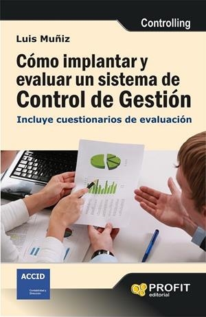 COMO IMPLANTAR Y EVALUAR UN SISTEMA DE CONTROL DE GESTION | 9788415505471 | MUÑIZ GONZALEZ, LUIS | Llibreria L'Odissea - Libreria Online de Vilafranca del Penedès - Comprar libros